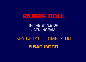 IN THE STYLE OF
JACK INGRAM

KEY OF EA) TIME 408
8 BAR INTRO