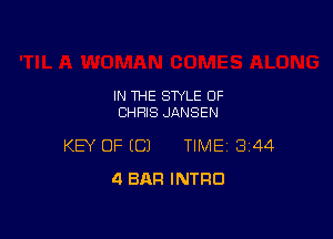 IN THE STYLE OF
CHRIS JANSEN

KEY OF (C) TIME 3144
4 BAR INTRO