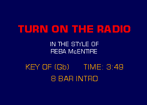 IN THE STYLE 0F
HEEIA McENNHE

KEY OF EGbJ TIME 349
8 BAR INTRO