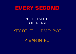 IN THE STYLE 0F
COLLIN RAYE

KEY OF EFJ TIMEI 230

4 BAR INTRO