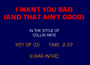 IN THE STYLE OF
COLLIN RAYE

KEY OF (DJ TIME 2137

8 BAR INTRO