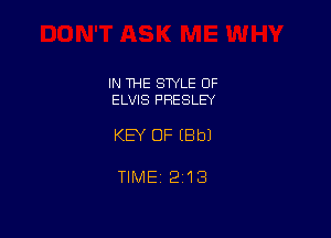 IN THE STYLE OF
ELVIS PRESLEY

KEY OF (Bbl

TIME12i13