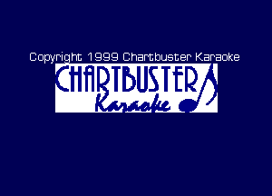 Copyriqht 1999 Chambusner Karaoke