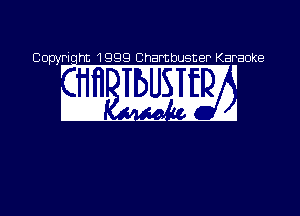 Copyriqht 1999 Chambusner Karaoke