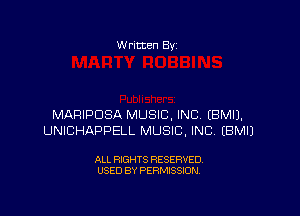 W ritten By

MARIPDSA MUSIC, INC EBMIJ.
UNICHAPPELL MUSIC, INC. EBMIJ

ALL RIGHTS RESERVED
USED BY PERMISSION