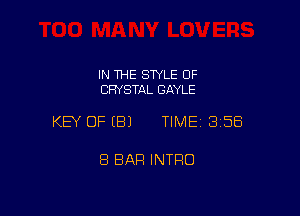 IN THE SWLE OF
CRYSTAL GAYLE

KEY OFEBJ TIME 3158

8 BAR INTRO