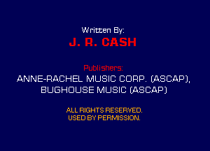 Written Byi

ANNE-RACHEL MUSIC CDRP. IASCAPJ.
BUGHDUSE MUSIC IASCAPJ

ALL RIGHTS RESERVED.
USED BY PERMISSION.