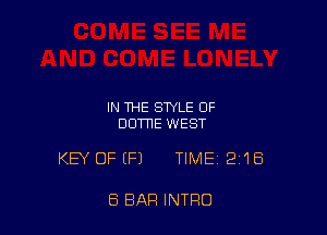 IN THE STYLE OF
BONE WEST

KEY OFEFJ TIME 2118

8 BAR INTRO