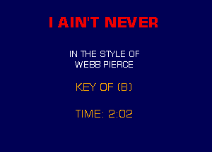 IN THE STYLE 0F
WEBB PIEFICE

KEY OF (B)

TIME 2102