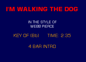IN THE STYLE 0F
WEBB PIEFICE

KEY OF EBbJ TIME12185

4 BAR INTRO