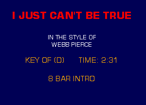 IN THE STYLE OF
WEBB PIERCE

KEY OFEDJ TIME12i31

8 BAR INTRO