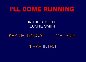 IN THE STYLE 0F
CONNIE SMITH

KEY OF (GIGVWAJ TIME 2209

4 BAH INTRO