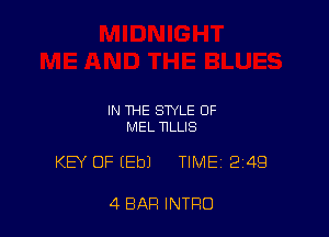 IN THE STYLE OF
MEL T1LLIS

KEY OF (Eb) TIME 249

4 BAR INTRO