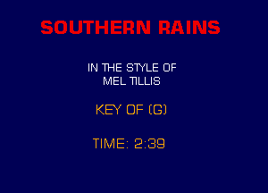 IN THE STYLE 0F
MEL HLLIS

KEY OF ((31

TIME 239