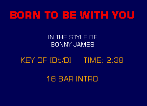 IN THE STYLE 0F
SUNNY JAMES

KB OF EDbeJ TIME 2188

18 BAR INTRO