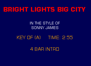 IN THE STYLE 0F
SUNNY JAMES

KEY OF (A) TIME12i55

4 BAR INTRO