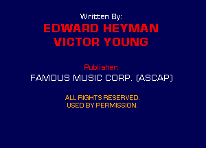 W ritcen By

FAMOUS MUSIC CORP (ASCAPJ

ALL RIGHTS RESERVED
USED BY PERMISSION