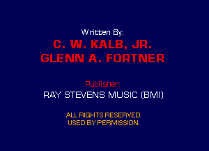 W ritten 8v

RAY STEVENS MUSIC EBMIJ

ALL RIGHTS RESERVED
USED BY PERMISSION