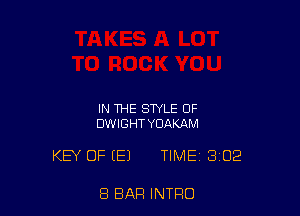 IN THE STYLE OF
DWIGHTYUAKAM

KEY OF (El TIME 302

8 BAR INTRO