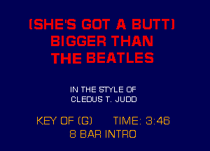 IN THE STYLE OF
CLEDUS T, JUDD

KEY OF (GI TIME 3'48
8 BAR INTRO