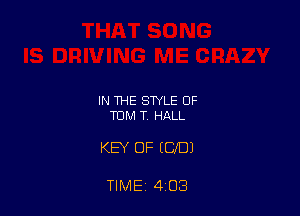 IN THE STYLE OF
TUM T. HALL

KEY OF ECJDJ

TIME 4 03
