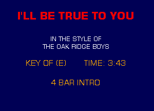 IN THE STYLE 0F
1HE OAK RIDGE BOYS

KEY OF E) TIME13148

4 BAR INTRO