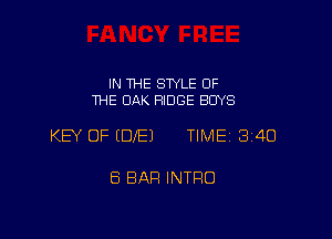 IN THE STYLE OF
THE OAK RIDGE BUYS

KEY OF EDIE) TIME 34D

8 BAR INTRO