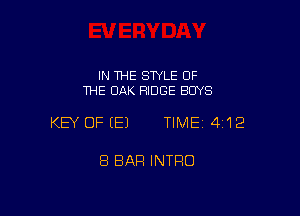 IN THE STYLE OF
THE OAK RIDGE BUYS

KEY OFIEJ TIME14i12

8 BAR INTRO