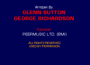 W ritcen By

PEERMUSIC LTD IBMIJ

ALL RIGHTS RESERVED
USED BY PERMISSION