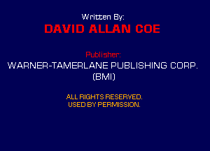 Written Byi

WARNER-TAMERLANE PUBLISHING CORP.
EBMIJ

ALL RIGHTS RESERVED.
USED BY PERMISSION.