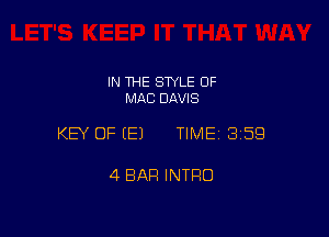 IN THE SWLE OF
MRC DAVIS

KEY OF (E) TIME 3159

4 BAR INTRO