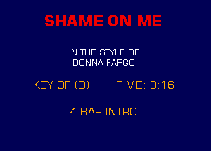 IN THE SWLE OF
DONNA FAFIGO

KEY OFEDJ TIME 318

4 BAR INTRO