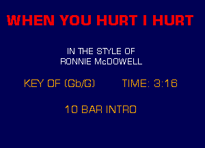 IN THE SWLE 0F
RONNIE MCDOWELL

KEY OF EGbJ'GJ TIME 311B

10 BAR INTRO