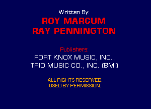 W ritcen By

FORT KNOX MUSIC, INC,
TRIO MUSIC CU, INC EBMI)

ALL RIGHTS RESERVED
USED BY PERMISSION