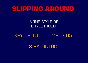 IN THE STYLE OF
ERNEST TUBB

KEY OF (B) TIME13i05

8 BAR INTRO