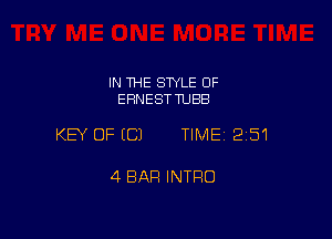 IN THE STYLE OF
ERNEST TUBB

KEY OFICJ TIME12i51

4 BAR INTRO