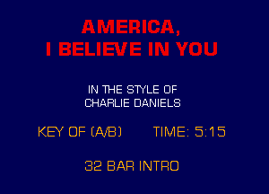 IN THE STYLE OF
CHARLIE DANIELS

KEY OF (NB) TIME 515

32 BAR INTRO