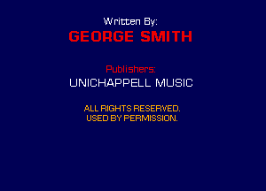 Written By

UNICHAPPELL MUSIC

ALL RIGHTS RESERVED
USED BY PERMISSION