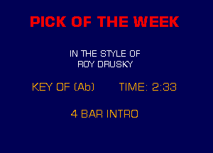 IN THE STYLE 0F
FIUY DRUSKY

KEY OF (Ab) TIME 2188

4 BAR INTRO