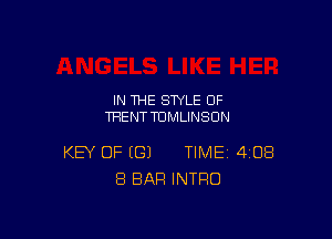 IN THE STYLE OF
THENTTUMLINSDN

KEY OF ((31 TIME 4108
8 BAR INTRO