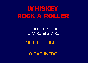 IN THE STYLE OF
LYNYRD SKYNYRD

KEY OF EDJ TIME 405

8 BAR INTRO