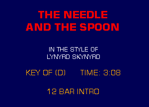 IN THE STYLE OF
LYNYHD SKYN'YRD

KEY OF (DJ TIME 308

12 BAR INTRO