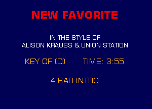 IN THE SWLE 0F
ALISON KRAUSS 8 UNION STANDN

KEY OF EDJ TIME13155

4 BAR INTRO