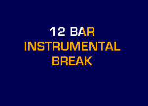 1 2 BAR
INSTRUMENTAL

BREAK