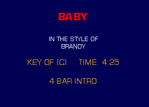 IN THE STYLE 0F
BRANDY

KEY OF ECJ TIMEI 425

4 BAR INTRO