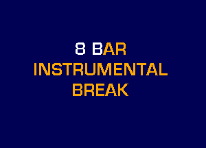 (BBAR
INSTRUMENTAL

BREAK