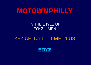 IN THE STYLE OF
BOYZ ll MEN

KEY OF (Dml TIME 4 03

BUYZ