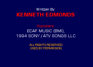 W ritten By

ECAF MUSIC IBM).

1994 SONY HAW SONGS LLC

ALL RIGHTS RESERVED
USED BY PERMISSION