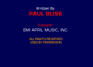 W ritten By

EMI APRIL MUSIC. INC.

ALL RIGHTS RESERVED
USED BY PERMISSION