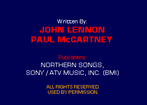 W ritten By

NORTHERN SONGS.
SONY XATV MUSIC, INC IBMIJ

ALL RIGHTS RESERVED
USED BY PERNJSSJON